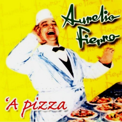 'A pizza, successo di Aurelio Fierro