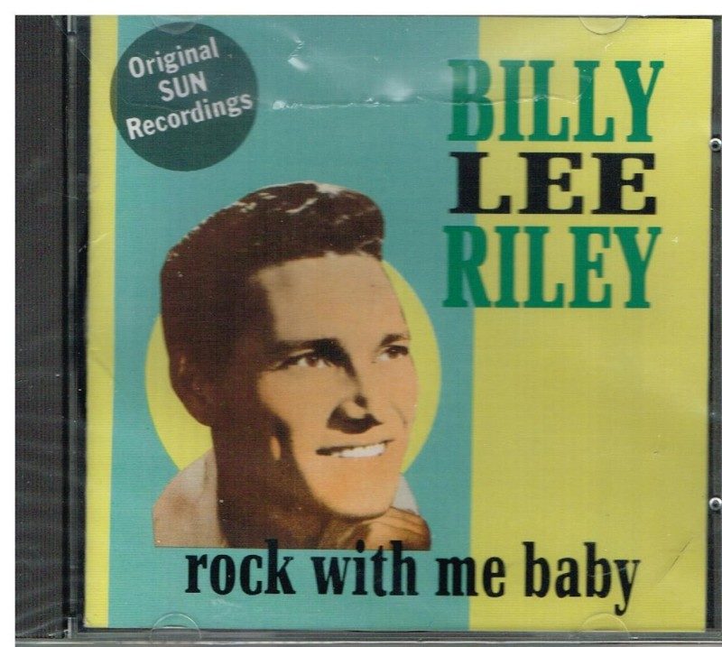 Billy Lee Riley * Rock with me baby