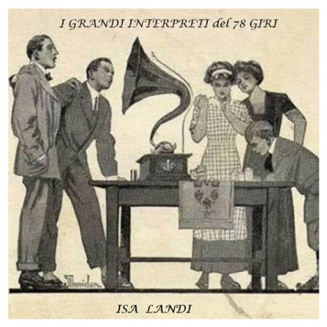 Isa Landi, grande interprete a 78 giri