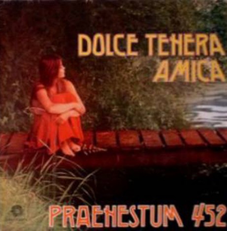 Dolce tenera amica dei "Praenestum 452"